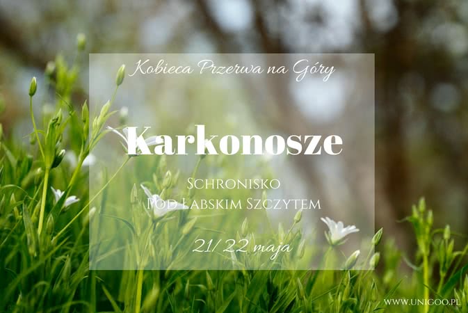 „4 Pory Roku – WIOSNA” Karkonosze 21/22 Maj. Poznaj szczegóły i zarezerwuj sobie miejsce.