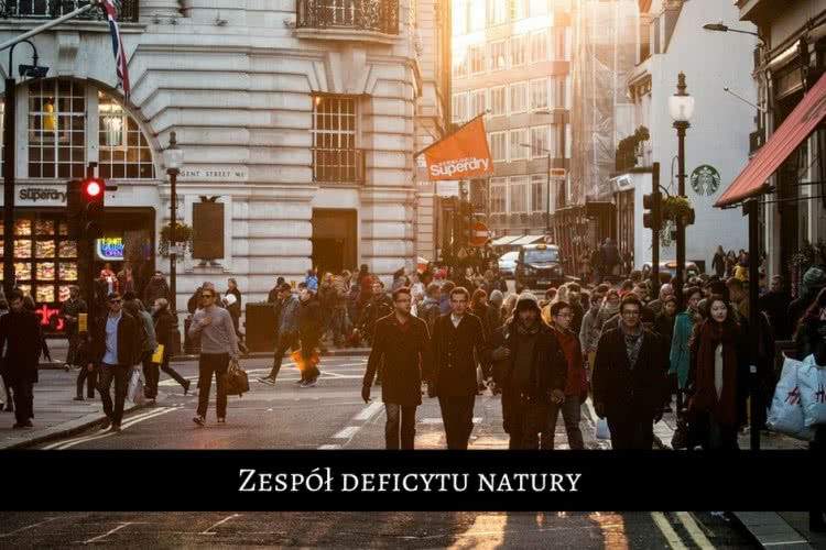 Zespół Deficytu Natury – co to i czemu tak groźne?