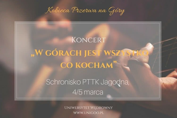 Koncert „W Górach jest wszystko co kocham” Schronisko PTTK Jagodna, 4/5 marca